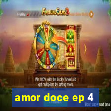 amor doce ep 4